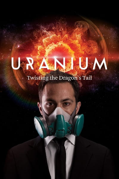 Uranium: Twisting the Dragons Tail - Season 1