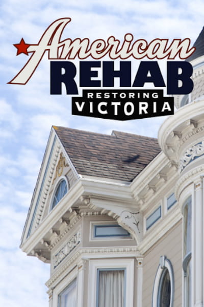 American Rehab: Restoring Victoria - Season 1