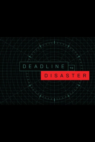 Deadline to Disaster - Season 1