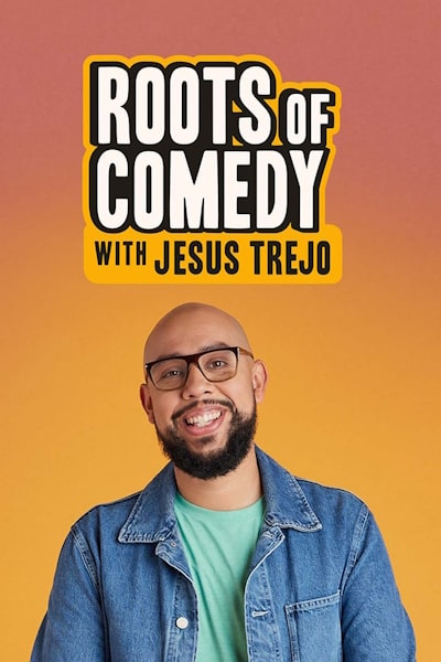 Roots of Comedy with Jesus Trejo - Season 1