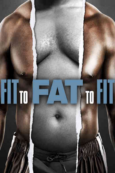 Fit to Fat to Fit - Season 1