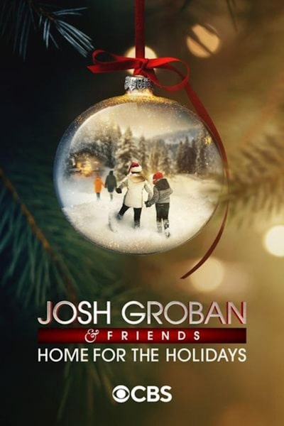 Josh Groban And Friends Home for the Holidays