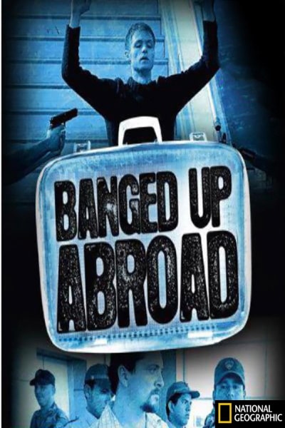Banged Up Abroad - Season 2