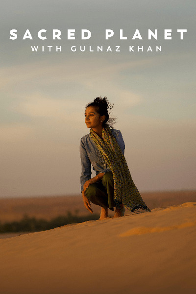 Sacred Planet with Gulnaz Khan - Season 1