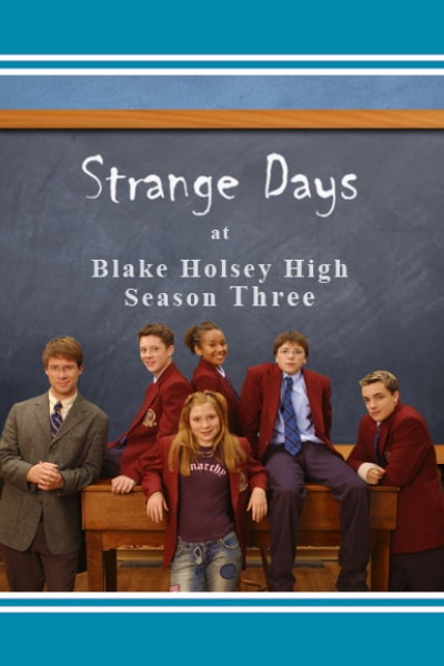 Strange Days at Blake Holsey High - Season 3