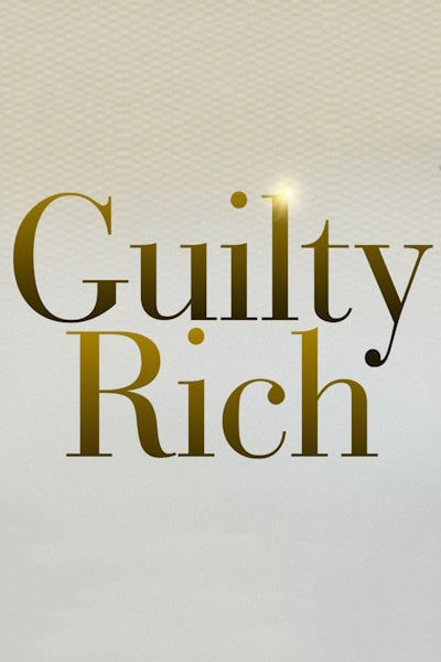Guilty Rich - Season 1