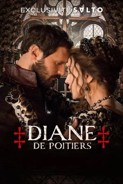 The Kings Favorite (Diane de Poitiers) - Season 1