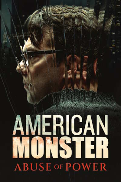 American Monster: Abuse of Power - Season 1
