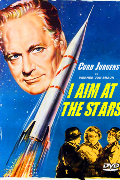 I Aim at the Stars (Wernher von Braun)