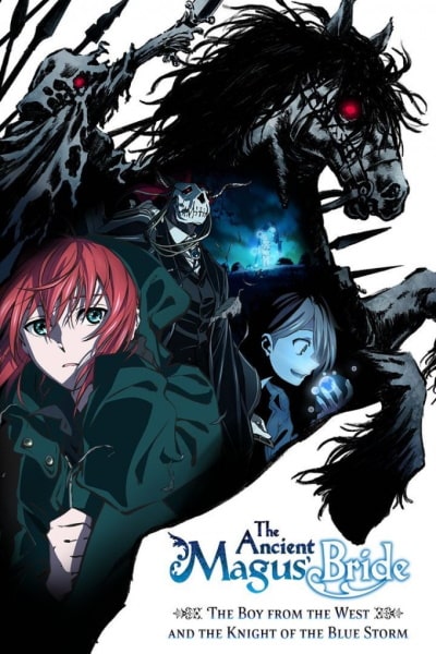 The Ancient Magus Bride: The Boy from the West and the Knight of the Blue Storm - Season 1 [Sub: Eng]